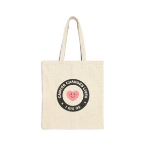 Cancer Changes Lives Cotton Canvas Tote Bag
