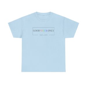 Good Vibes Only Unisex Heavy Cotton Tee